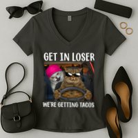 Funny Cats Get In Loser We're Getting Tacos Women's V-Neck T-Shirt