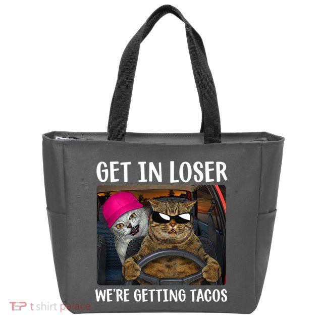 Funny Cats Get In Loser We're Getting Tacos Zip Tote Bag