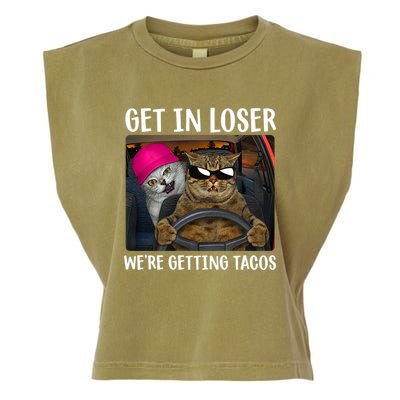 Funny Cats Get In Loser We're Getting Tacos Garment-Dyed Women's Muscle Tee
