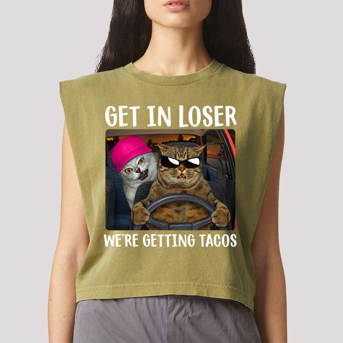 Funny Cats Get In Loser We're Getting Tacos Garment-Dyed Women's Muscle Tee