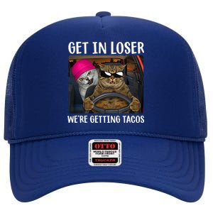 Funny Cats Get In Loser We're Getting Tacos High Crown Mesh Back Trucker Hat