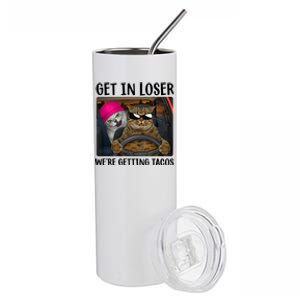 Funny Cats Get In Loser We're Getting Tacos Stainless Steel Tumbler