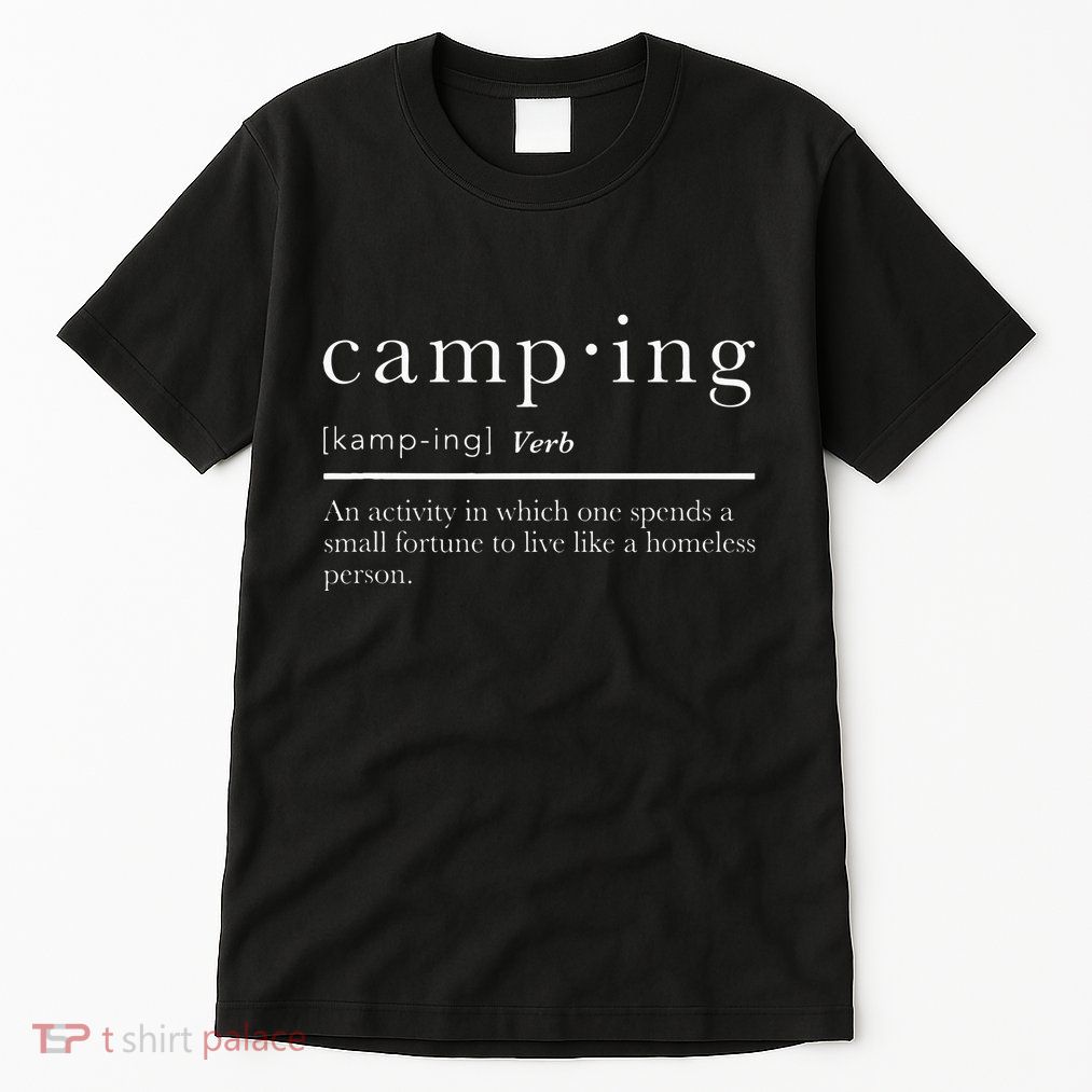 Funny Camping Gifts With Sayings For Campers Camp Definition Tall T-Shirt