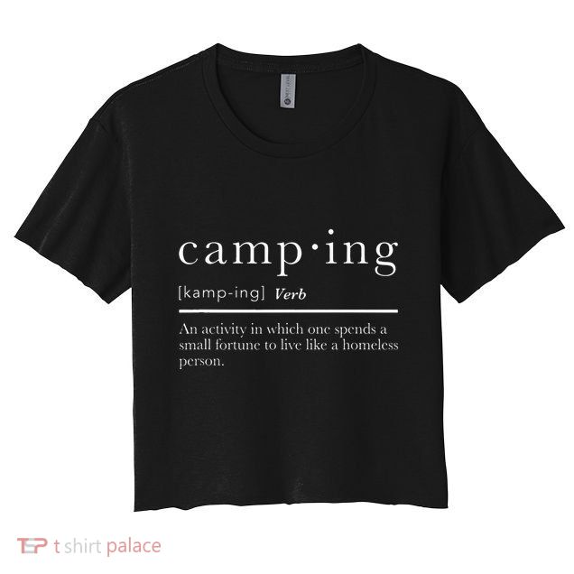 Funny Camping Gifts With Sayings For Campers Camp Definition Crop Top