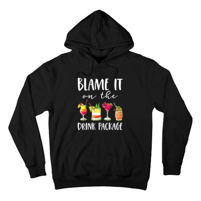 Funny Cruise Gifts Blame It On The Drink Package Hoodie