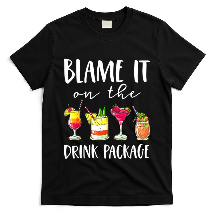 Funny Cruise Gifts Blame It On The Drink Package T-Shirt