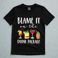 Funny Cruise Gifts Blame It On The Drink Package T-Shirt