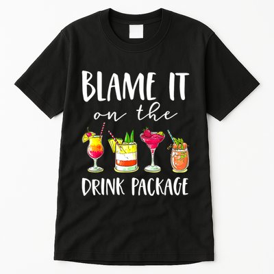 Funny Cruise Gifts Blame It On The Drink Package Tall T-Shirt