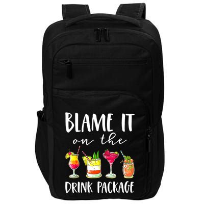 Funny Cruise Gifts Blame It On The Drink Package Impact Tech Backpack