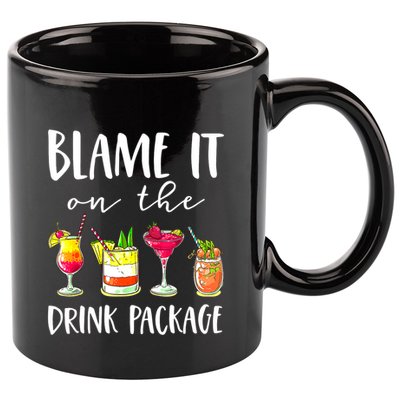 Funny Cruise Gifts Blame It On The Drink Package 11oz C Handle Ceramic Mug