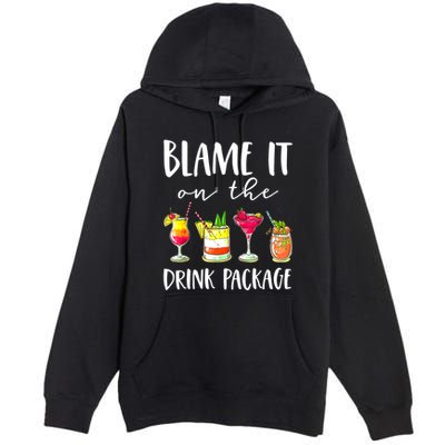 Funny Cruise Gifts Blame It On The Drink Package Premium Pullover Hoodie