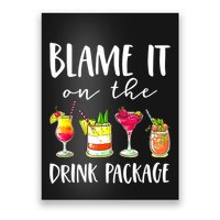 Funny Cruise Gifts Blame It On The Drink Package Poster