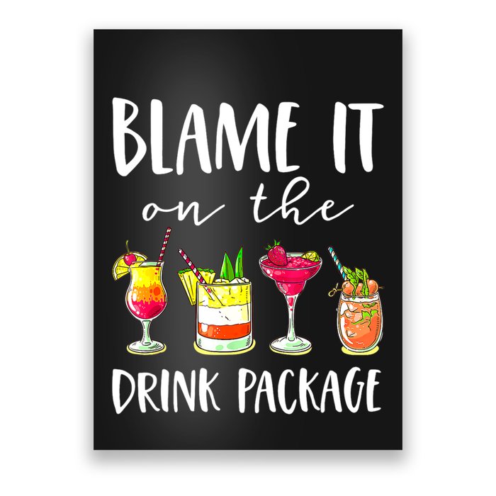 Funny Cruise Gifts Blame It On The Drink Package Poster