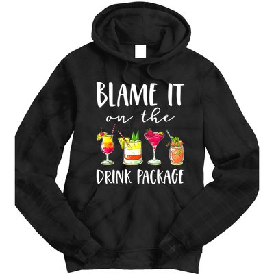 Funny Cruise Gifts Blame It On The Drink Package Tie Dye Hoodie