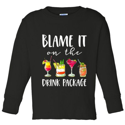 Funny Cruise Gifts Blame It On The Drink Package Toddler Long Sleeve Shirt