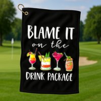 Funny Cruise Gifts Blame It On The Drink Package Golf Towel