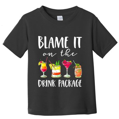 Funny Cruise Gifts Blame It On The Drink Package Toddler T-Shirt