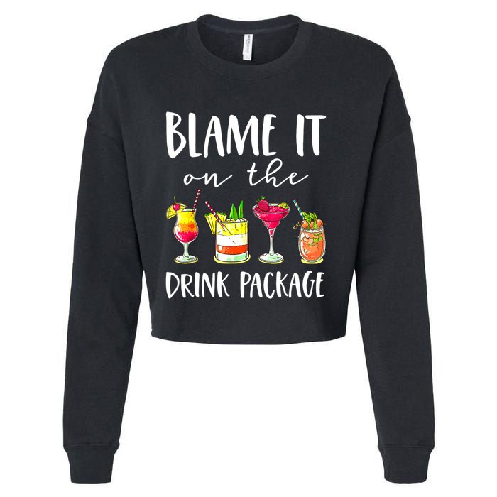 Funny Cruise Gifts Blame It On The Drink Package Cropped Pullover Crew