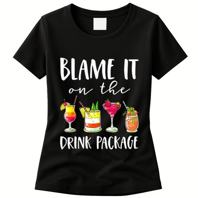Funny Cruise Gifts Blame It On The Drink Package Womens T-Shirt