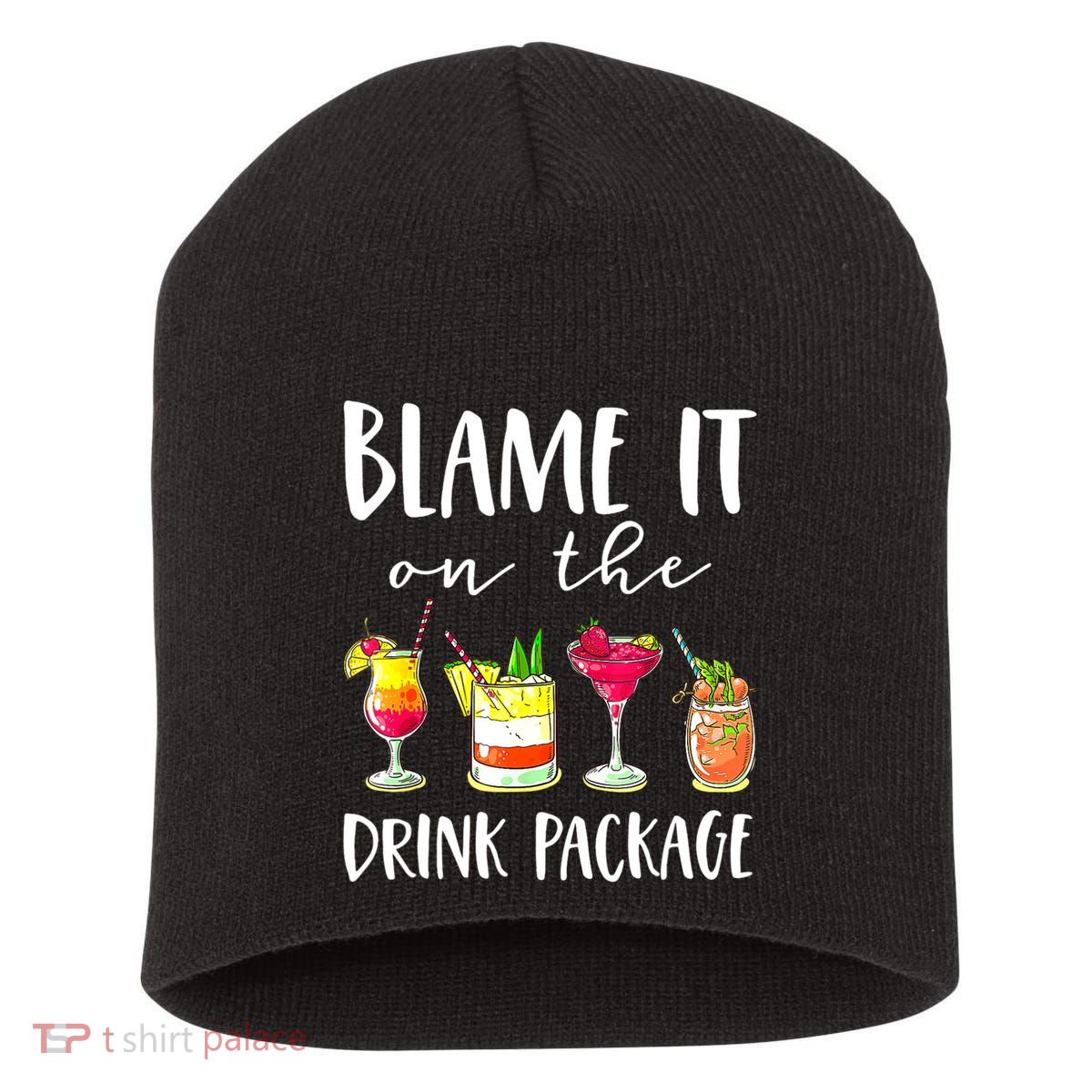 Funny Cruise Gifts Blame It On The Drink Package Short Acrylic Beanie