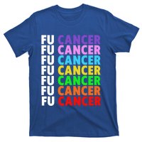 Fu Cancer Gift Fuck Cancer Funny Gift Fuck Cancer Awareness Great Gift T-Shirt