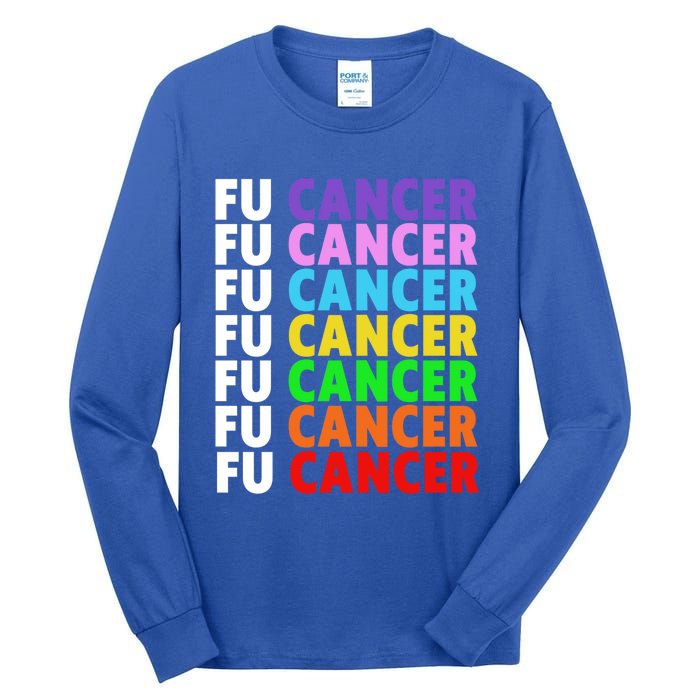 Fu Cancer Gift Fuck Cancer Funny Gift Fuck Cancer Awareness Great Gift Tall Long Sleeve T-Shirt