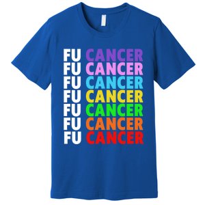 Fu Cancer Gift Fuck Cancer Funny Gift Fuck Cancer Awareness Great Gift Premium T-Shirt