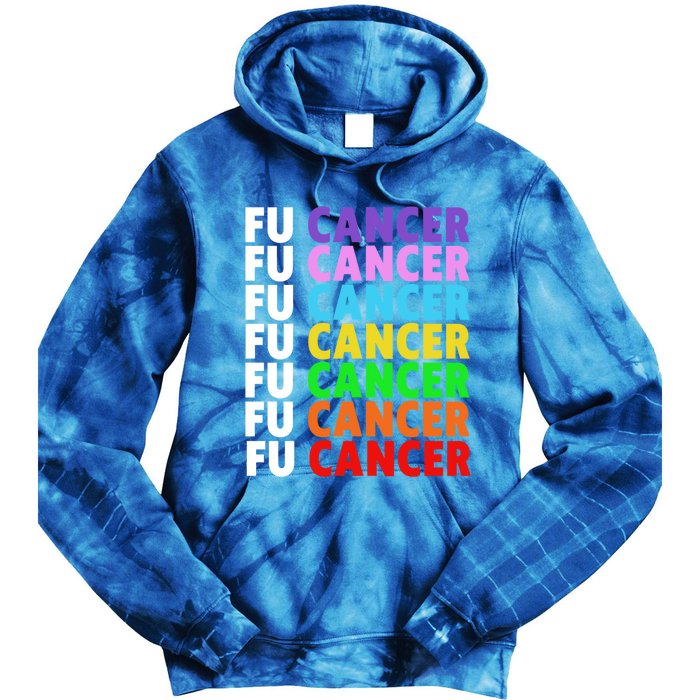 Fu Cancer Gift Fuck Cancer Funny Gift Fuck Cancer Awareness Great Gift Tie Dye Hoodie