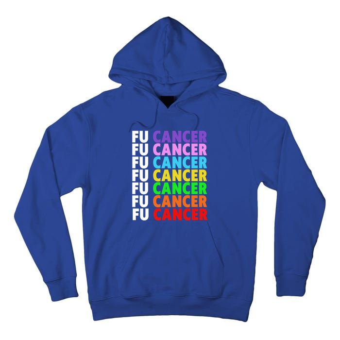 Fu Cancer Gift Fuck Cancer Funny Gift Fuck Cancer Awareness Great Gift Tall Hoodie