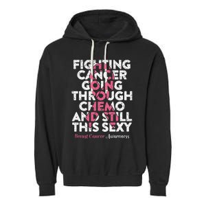 Fighting Cancer Going Through Chemo  Breast Cancer Garment-Dyed Fleece Hoodie