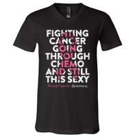 Fighting Cancer Going Through Chemo  Breast Cancer V-Neck T-Shirt