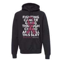 Fighting Cancer Going Through Chemo  Breast Cancer Premium Hoodie