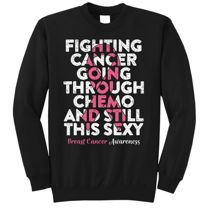 Fighting Cancer Going Through Chemo  Breast Cancer Tall Sweatshirt