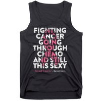 Fighting Cancer Going Through Chemo  Breast Cancer Tank Top