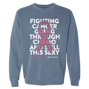 Fighting Cancer Going Through Chemo  Breast Cancer Garment-Dyed Sweatshirt