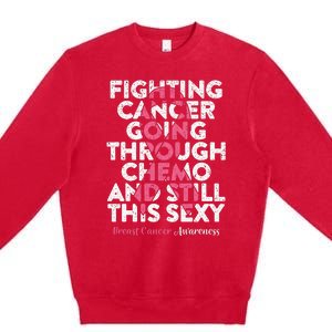 Fighting Cancer Going Through Chemo  Breast Cancer Premium Crewneck Sweatshirt