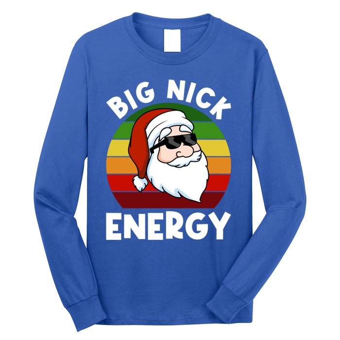 Funny Christmas Gift Santa Gift Big Nick Energy Xmas Cool Gift Long Sleeve Shirt