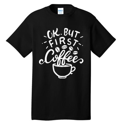 Funny Coffee Gift Tall T-Shirt