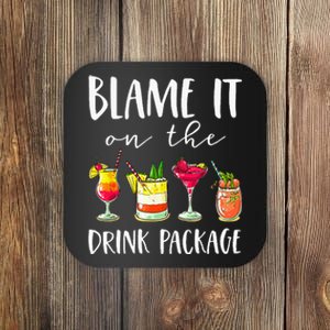 Funny Cruise Gifts Blame It On The Drink Package  Coaster