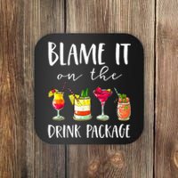 Funny Cruise Gifts Blame It On The Drink Package  Coaster