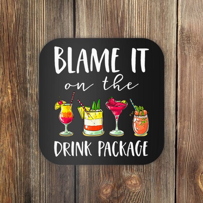 Funny Cruise Gifts Blame It On The Drink Package  Coaster