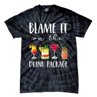 Funny Cruise Gifts Blame It On The Drink Package  Tie-Dye T-Shirt