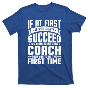 Funny Cute Gift If At First You Dont Succeed Coach Meme Cute Gift T-Shirt