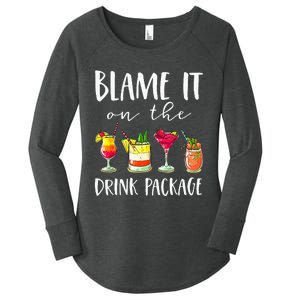 Funny Cruise Gifts Blame It On The Drink Package Women's Perfect Tri Tunic Long Sleeve Shirt