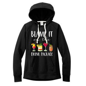 Funny Cruise Gifts Blame It On The Drink Package Women's Fleece Hoodie