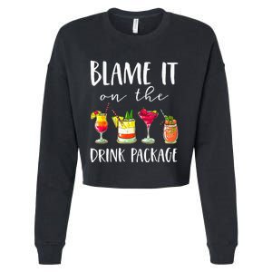 Funny Cruise Gifts Blame It On The Drink Package Cropped Pullover Crew