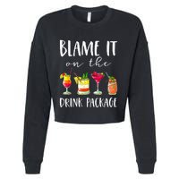 Funny Cruise Gifts Blame It On The Drink Package Cropped Pullover Crew