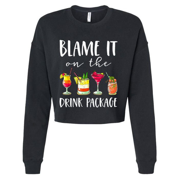 Funny Cruise Gifts Blame It On The Drink Package Cropped Pullover Crew