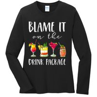 Funny Cruise Gifts Blame It On The Drink Package Ladies Long Sleeve Shirt