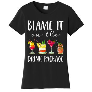 Funny Cruise Gifts Blame It On The Drink Package Women's T-Shirt